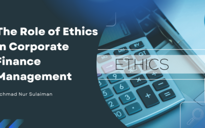 The Role of Ethics in Corporate Finance Management